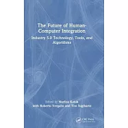 The Future of Human-Computer Integration: Industry 5.0 Technology, Tools and Algorithms