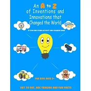 An A to Z of Inventions and Innovations that Changed the World