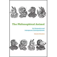 The Philosophical Animal: On Zoopoetics and Interspecies Cosmopolitanism