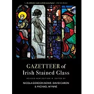 Gazetteer of Irish Stained Glass: Revised New Edition
