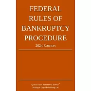 Federal Rules of Bankruptcy Procedure; 2024 Edition: With Statutory Supplement
