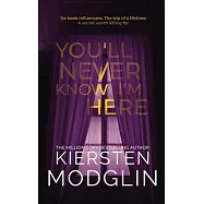 You’ll Never Know I’m Here