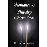 Romance and Chivalry in Modern Society