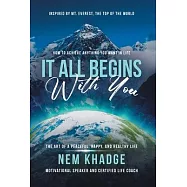 It All Begins with You: The Art of a Peaceful, Happy, and Healthy Life
