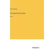 He Cometh Not She Said: Vol. 2