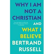 Why I Am Not a Christian and What I Believe (Warbler Classics Annotated Edition)