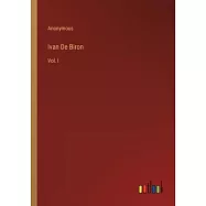 Ivan De Biron: Vol. I