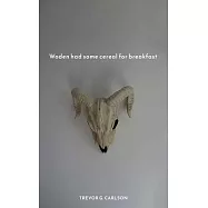 Woden had some cereal for breakfast