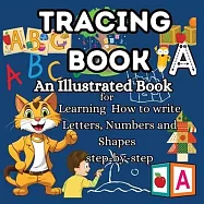 Tracing Book: An Illustrated Book for Learning Tracing letters for kids ages 3-5 Getting into Handwriting Practice for