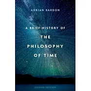 A Brief History of the Philosophy of Time, Second Edition