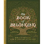 The Book of Belonging: Bible Stories for Kind and Contemplative Kids