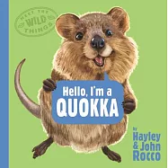 Hello, I’m a Quokka (Meet the Wild Things, Book 3)