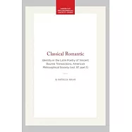 Classical Romantic: Identity in the Latin Poetry of Vincent Bourne Transactions, American Philosophical Society (Vol