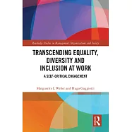 Transcending Equality, Diversity and Inclusion at Work: A Self-Critical Engagement