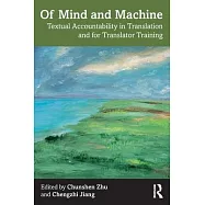 Of Mind and Machine: Textual Accountability in Translation and for Translator Training