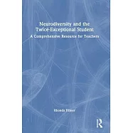 Neurodiversity and the Twice-Exceptional Student: A Comprehensive Resource for Teachers