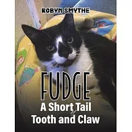 Fudge - A Short Tail of Tooth and Claw