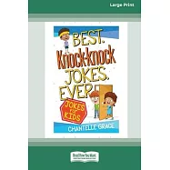 Best Knock-knock Jokes Ever: Jokes for Kids [Standard Large Print]