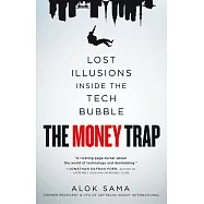The Money Trap: Lost Illusions Inside the Tech Bubble