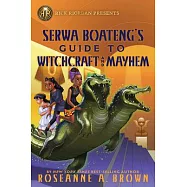 Rick Riordan Presents: Serwa Boateng’s Guide to Witchcraft and Mayhem
