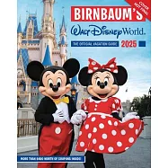 Birnbaum&rsquo;s 2025 Walt Disney World: The Official Vacation Guide
