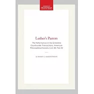 Luther&rsquo;s Pastors: The Reformation in the Ernestine Countryside Transactions, American Philosophical Society (Vol. 69
