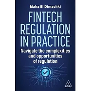 Fintech Regulation in Practice: Navigate the Complexities and Opportunities of Regulation