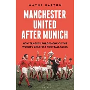 Rebuilding Manchester United: The DNA and Future of the World&rsquo;s Greatest Football Club