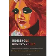 Indigenous Women’s Voices: 20 Years on from Linda Tuhiwai Smith’s Decolonizing Methodologies
