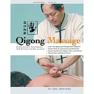 Qigong Massage: Fundamental Techniques for Health and Relaxation