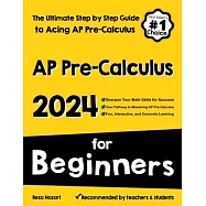 AP Pre-Calculus for Beginners: The Ultimate Step by Step Guide to Acing AP Precalculus