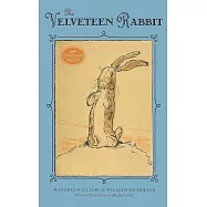 The Velveteen Rabbit: Or How Toys Became Real
