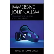 Immersive Journalism: Virtual Reality and the Future of the News Industry