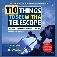 110 Things to See with a Telescope: The World&rsquo;s Most Famous Stargazing List