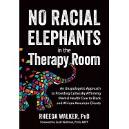 No Racial Elephants in the Therapy Room: An Unapologetic Approach to Providing Culturally Affirming Mental Health Care