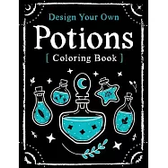 Design Your Own Potions: Coloring Book