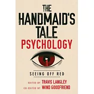 The Handmaid&rsquo;s Tale Psychology: Seeing Off Red