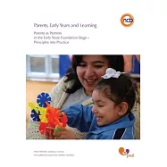 Parents, Early Years and Learning: Parents as Partners in the Early Years Foundation Stage - Principles Into Practice