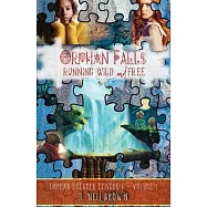 Orphan Falls: Part One: Running Wild and Free: Part One