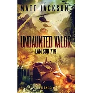 Undaunted Valor: Lam Son 719