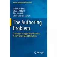 The Authoring Problem: Challenges in Supporting Authoring for Interactive Digital Narratives