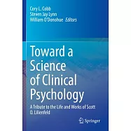 Toward a Science of Clinical Psychology: A Tribute to the Life and Works of Scott O. Lilienfeld