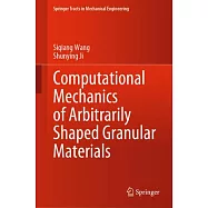 Computational Mechanics of Arbitrarily Shaped Granular Materials