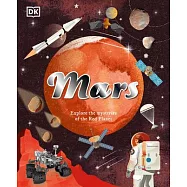 Mars: Explore the Mysteries of the Red Planet