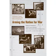 Arming the Nation for War: Mobilization, Supply, and the American War Effort in World War II