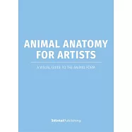 Animal Anatomy for Artists: A Visual Guide to the Form of Mammals, Reptiles, Fish, and Birds