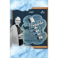 Missions and The World Crisis: Unless Souls are Saved, Nothing is Saved.