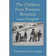 The Children from Frostmo Mountain: Translated by Laura Lugnet