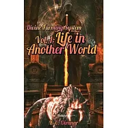 Divine Farming System Vol 1: Life in Another World