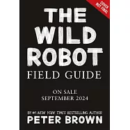 The Wild Robot Field Guide